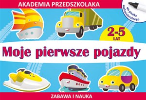 Moje pierwsze pojazdy (do pisaka suchościeralnego) Akademia przedszkolaka 2-5 lat 