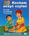 Kocham uczyć czytać Poradnik dla rodziców i nauczycieli Polish bookstore
