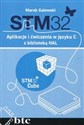 STM32 Aplikacje i ćwiczenia w języku C z biblioteką HAL - Marek Galewski  