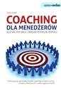 Coaching dla menedżerów Słuchaj, motywuj i zwiększ potencjał zespołu online polish bookstore