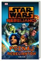 Star Wars Poznaj rebeliantów  