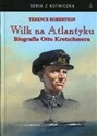 Wilk na Atlantyku Biografia Otto Kretschmera  