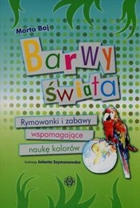 Barwy świata Rymowanki i zabawy wspomagające naukę kolorów online polish bookstore