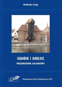 Gdańsk i okolice Przewodnik kajakowy  