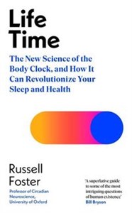 Life Time The New Science of the Body Clock, and How It Can Revolutionize Your Sleep and Health Canada Bookstore
