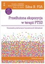 Przedłużona ekspozycja w terapii PTSD Podręcznik terapeuty Emocjonalne przetwarzanie traumatycznych doświadczeń Polish bookstore