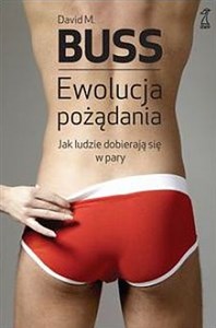 Ewolucja pożądania Jak ludzie dobierają się w pary buy polish books in Usa