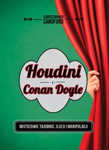 Houdini i Conan Doyle Mistrzowie tajemnic, iluzji i manipulacji books in polish