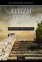 Ateizm Teizm i co dalej? Świadectwo życia pl online bookstore