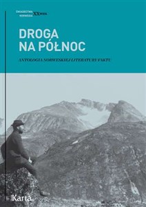 Droga na Północ Antologia norweskiej literatury faktu chicago polish bookstore