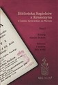 Biblioteka Sapiehów z Krasiczyna w Zamku Królewskim na Wawelu Katalog starych druków. Polonica z wieków XVI-XVIII polish books in canada