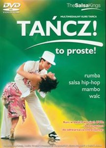 Tańcz! To Proste! Multimedialny Kurs Tańca rumba, salsa hip-hop, mambo, walc 