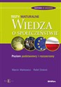 Wiedza o społeczeństwie Testy maturalne Poziom podstawowy i rozszerzony - Marcin Markowicz, Rafał Dolecki