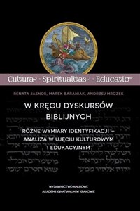 W kręgu dyskursów biblijnych Różne wymiary identyfikacji – analiza w ujęciu kulturowym i edukacyjnym Polish Books Canada