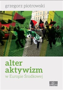 Alteraktywizm w Europie Środkowej Polish bookstore