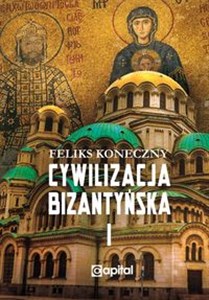 Cywilizacja bizantyńska Tom 1 - Polish Bookstore USA