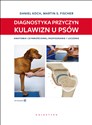 Diagnostyka przyczyn kulawizn u psów Anatomia czynnościowa, rozpoznanie i leczenie. Wydanie 2 rozszerzone polish books in canada