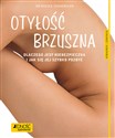 Otyłość brzuszna Dlaczego jest niebezpieczna i jak się jej szybko pozbyć Poradnik zdrowie - Polish Bookstore USA