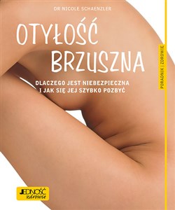 Otyłość brzuszna Dlaczego jest niebezpieczna i jak się jej szybko pozbyć Poradnik zdrowie - Polish Bookstore USA