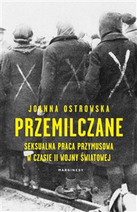 Przemilczane Seksualna praca przymusowa w trakcie II wojny światowej  