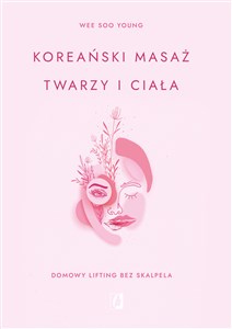 Koreański masaż twarzy i ciała Domowy lifting bez skalpela - Polish Bookstore USA