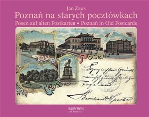 Poznań na starych pocztówkach Posen auf alten Postkarten - Poznań in Old Postcards Polish bookstore