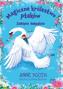 Magiczne królestwo ptaków Zaklęte łabędzie 
