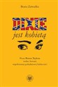 Dixie jest kobietą Proza Petera Taylora wobec kwestii współczesnej południowej kobiecości bookstore