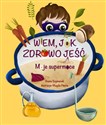 Wiem, jak zdrowo jeść! Moje supermoce  buy polish books in Usa