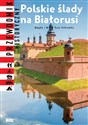 Polskie ślady na Białorusi Przewodnik historyczny books in polish