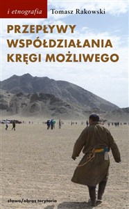 Przepływy, współdziałania, kręgi możliwego Antropologia powodzenia polish books in canada