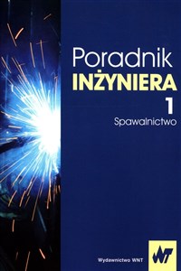 Poradnik inżyniera Tom 1 Spawalnictwo  Canada Bookstore