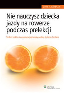 Nie nauczysz dziecka jazdy na rowerze podczas prelekcji Siedem kroków innowacyjnej sprzedaży według Systemu Sandlera Canada Bookstore