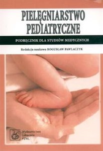 Pielęgniarstwo pediatryczne Podręcznik dla studiów medycznych - Polish Bookstore USA