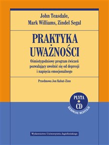 Praktyka uważności Ośmiotygodniowy program ćwiczeń pozwalający uwolnić się od depresji i napięcia emocjonalnego online polish bookstore