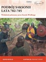 Podbój Saksonii lata 782-785 Widukind pokonany przez Karola Wielkiego - Davide Nicolle