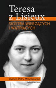 Teresa z Lisieux Siostra wierzących i wątpiących polish usa