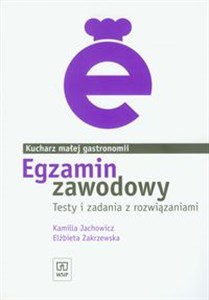 Egzamin zawodowy Kucharz małej gastronomii Testy i zadania z rozwiązaniami buy polish books in Usa