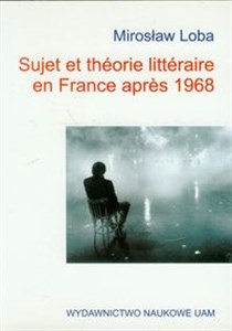Sujet et theorie litteraire en France apres 1968 Polish Books Canada