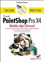Corel PaintShop Pro X4 Obróbka zdjęć cyfrowych. Ćwiczenia  praktyczne to buy in USA