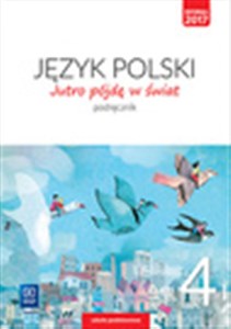 Jutro pójdę w świat Język polski 4 Podręcznik Szkoła podstawowa - Polish Bookstore USA