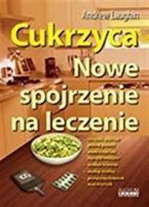 Cukrzyca. Nowe spojrzenie na leczenie Polish Books Canada