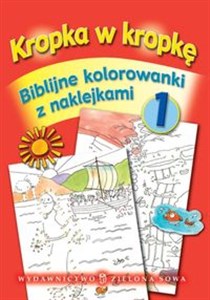Kropka w kropkę Biblijne kolorowanki z naklejkami Część 1 Polish Books Canada