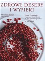 Zdrowe desery i wypieki Ponad 75 przepisów na pyszne ciasta i desery • bez rafinowanego cukru • bez glutenu • bez nabiału to buy in Canada