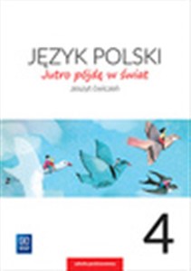 Jutro pójdę w świat Język polski 4 Zeszyt ćwiczeń Szkoła podstawowa Polish Books Canada
