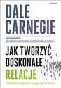 Jak tworzyć doskonałe relacje Zdobądź zaufanie i wpływaj na ludzi  