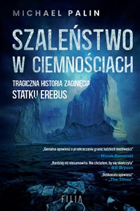 Szaleństwo w ciemnościach Tragiczna historia zaginięcia statku Erebus Polish Books Canada