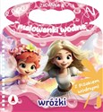 Zadanka & malowanki wodne. Wróżki - Wioleta Żyłowska