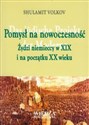 Pomysł na nowoczesność Żydzi niemieccy w XIX wieku i na początku XX wieku  