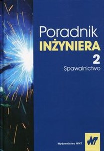 Poradnik inżyniera Tom 2 Spawalnictwo buy polish books in Usa